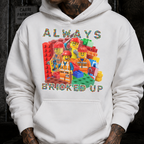 ALWAYS BRICKED UP HOODIE
