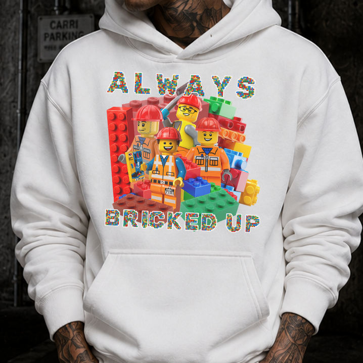 ALWAYS BRICKED UP HOODIE