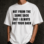 NOT FROM THE SAME SACK T-SHIRT