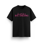 SMALL DICK BIG DREAMS T-SHIRT
