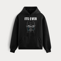 ITS OVER HOODIE