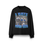 I HATE PAYING TAXES SWEATER