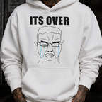 ITS OVER HOODIE