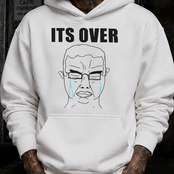 ITS OVER HOODIE