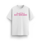 SMALL DICK BIG DREAMS T-SHIRT