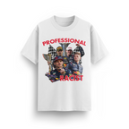 PROFESSIONAL RACIST T-SHIRT